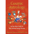 Cosmic Astrology: An East-West Guide to Your Internal Energy Persona