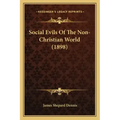 Social Evils Of The Non-Christian World (1898)