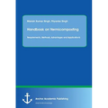Handbook on Vermicomposting: Requirements, Methods, Advantages and Applications