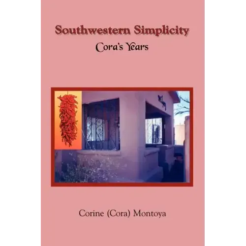 Southwestern Simplicity: Cora's Years