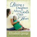 Raising a Daughter After God's Own Heart