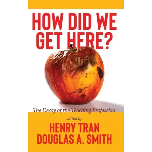 How Did We Get Here?: The Decay of the Teaching Profession