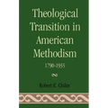 Theological Transition in American Methodism: 1790-1935