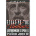 Sounding the Shallows: A Confederate Compendium for the Maryland Campaign of 1862