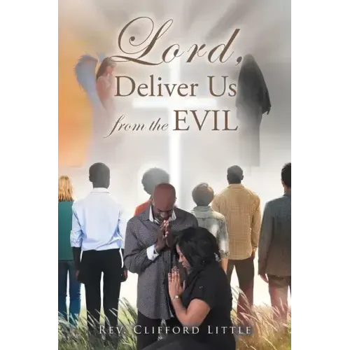 Lord, Deliver Us from the Evil