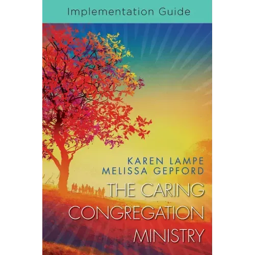 The Caring Congregation Ministry Implementation Guide