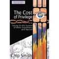 The Cost of Privilege: Taking on the System of White Supremacy and Racism