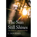 The Sun Still Shines: The Legend of a Drunken Pastor