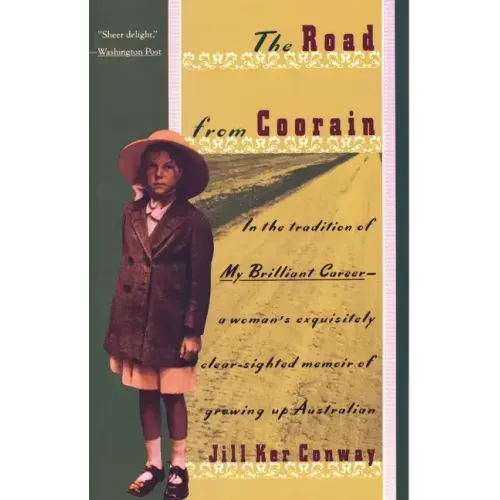 The Road from Coorain: A Woman's Exquisitely Clear-Sighted Memoir of Growing Up Australian