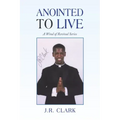 Anointed to Live: A Wind of Revival Series