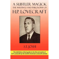 A Subtler Magick: The Writings and Philosophy of H. P. Lovecraft