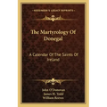 The Martyrology of Donegal: A Calendar of the Saints of Ireland