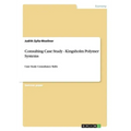 Consulting Case Study - Kingsholm Polymer Systems: Case Study Consultancy Skills