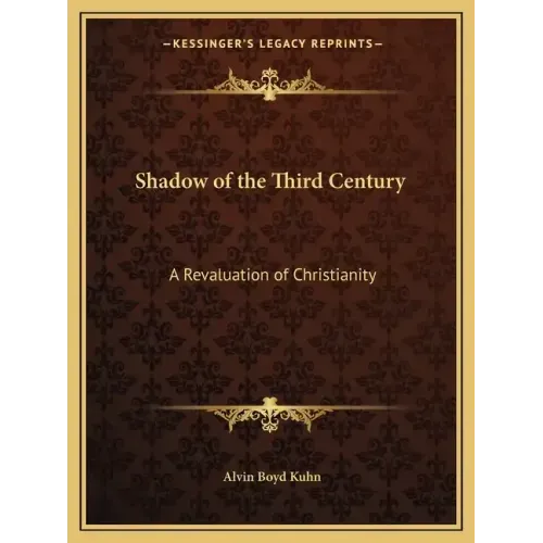 Shadow of the Third Century: A Revaluation of Christianity