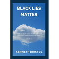 Black Lies Matter
