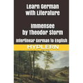 Learn German with Literature: Immensee by Theodor Storm: Interlinear German to English