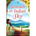 Beneath an Indian Sky: A heartbreaking historical novel of family secrets, betrayal and love