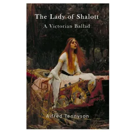 The Lady of Shalott: A Victorian Ballad