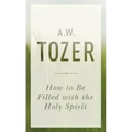 How to Be Filled with the Holy Spirit