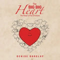 The Big Big Heart: The Power of Our Emotions