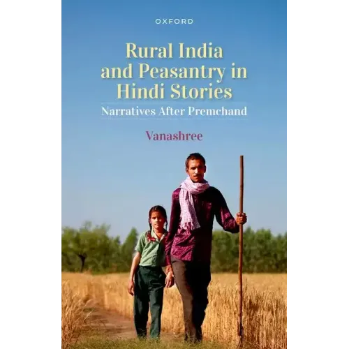 Rural India and Peasantry in Hindi Stories: Narratives After Premchand