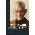 Beckett and Dialectics: Be it Something or Nothing