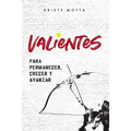 Valientes: Para permanecer, crecer y avanzar