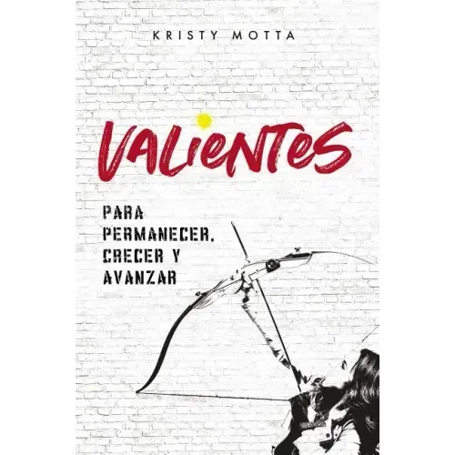 Valientes: Para permanecer, crecer y avanzar