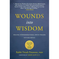 Wounds Into Wisdom: Healing Intergenerational Jewish Trauma: New Preface by Author, New Foreword by Gabor Maté, Reading Group and Study Guide