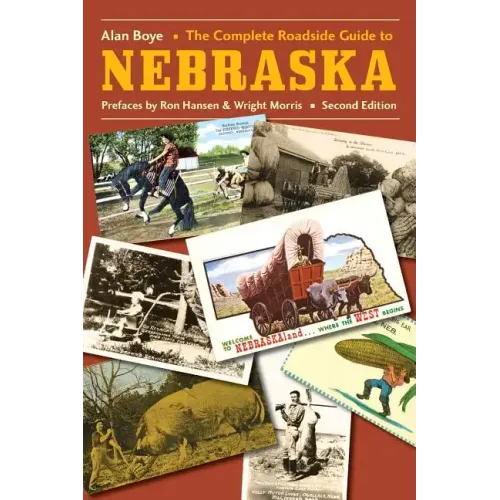 The Complete Roadside Guide to Nebraska