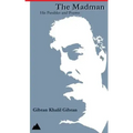The Madman: His Parables and Poems