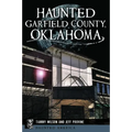 Haunted Garfield County, Oklahoma