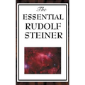 The Essential Rudolf Steiner