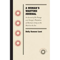 A Woman's Wartime Journal: An Account of the Passage Over Georgia's Plantation of Sherman's Army on the March to the Sea, as Recorded in the Diary of