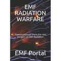 Emf Radiation Warfare: Protect yourself from the real dangers of EMF Radiation