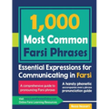 1000 Most Common Farsi Phrases: Essential Expressions for Communicating in Farsi