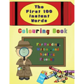 The First 100 Instant Words Colouring Book: For Reading, Writing and Spelling Fluency