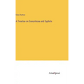 A Treatise on Gonorrhoea and Syphilis