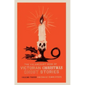 The Valancourt Book of Victorian Christmas Ghost Stories, Volume Three