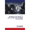 Modelling and Design of Gear Pumps with Modified Tooth Profile