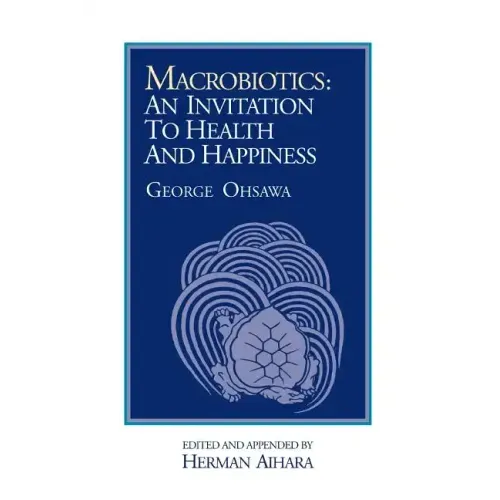 Macrobiotics: An Invitation to Health & Happiness