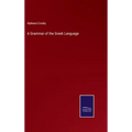 A Grammar of the Greek Language