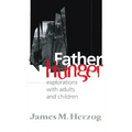Father Hunger: Explorations with Adults and Children