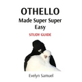 Othello: Made Super Super Easy