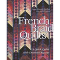 French Braid Quilts: 14 Quick Quilts with Dramatic Results