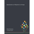 Quantization on Nilpotent Lie Groups