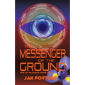 The Messenger of the Ground: Book Three of The Standing Ground Trilogy