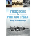 Tuskegee in Philadelphia: Rising to the Challenge