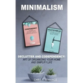 Minimalism: 2 Manuscripts Declutter And Codependency: Art of organising your home and simplify life