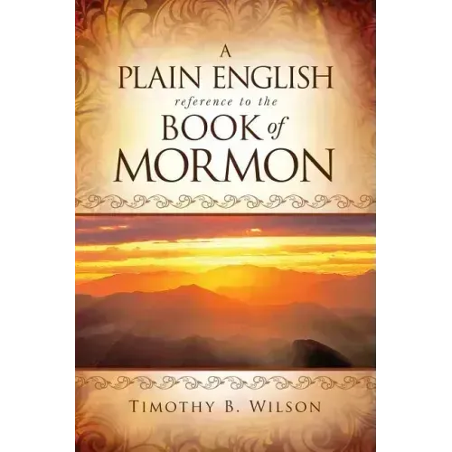 A Plain English Reference to the Book of Mormon